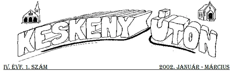 Keskeny úton – 2002. január–március