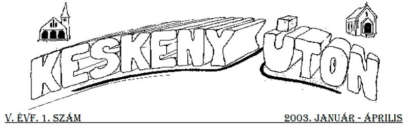 Keskeny úton – 2003. január–április