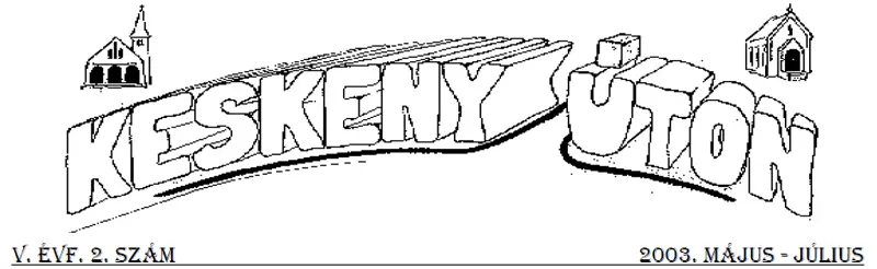 Keskeny úton – 2003. május–július