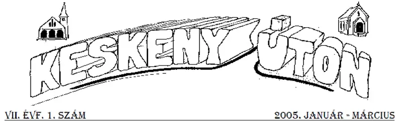 Keskeny úton – 2005. január–március