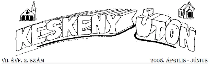 Keskeny úton – 2005. április–június