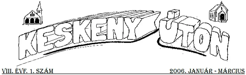 Keskeny úton – 2006. január–március
