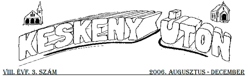 Keskeny úton – 2006. augusztus–december