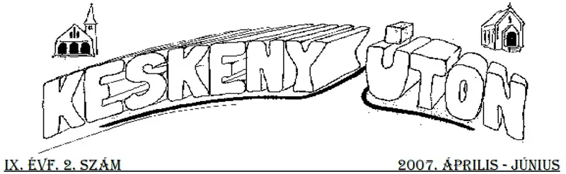 Keskeny úton – 2007. április–június