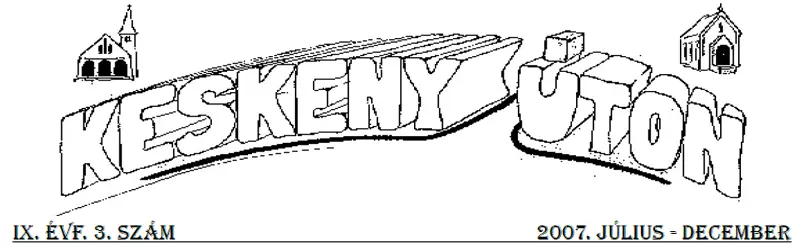 Keskeny úton – 2007. július–december