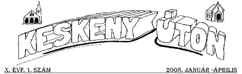 Keskeny úton – 2008. január–április