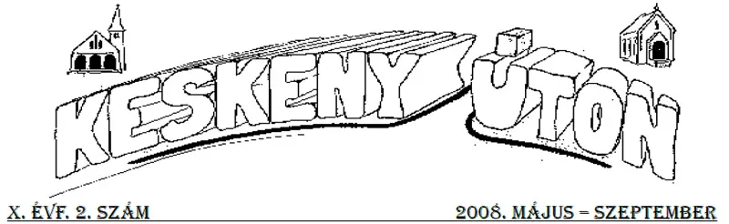 Keskeny úton – 2008. május–szeptember
