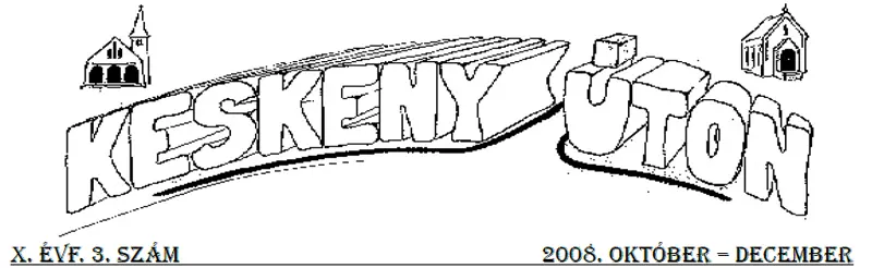 Keskeny úton – 2008. október–december