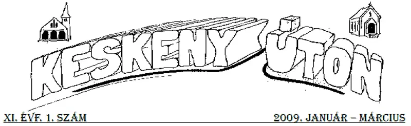 Keskeny úton – 2009. január–március