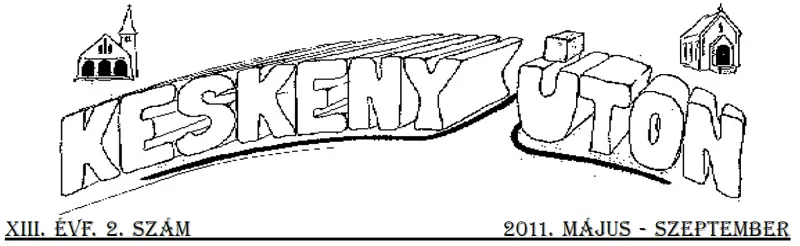 Keskeny úton – 2011. május–szeptember